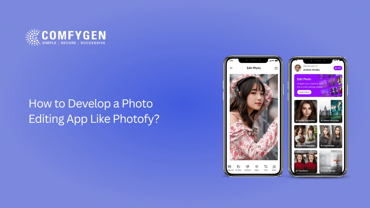 How to Develop a Photo Editing App Like Photofy?