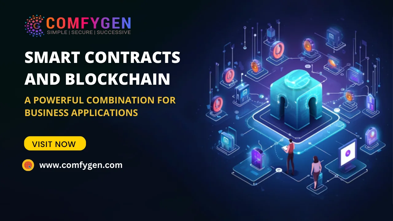 Smart Contracts and Blockchain: A Powerful Combination for Business Applications