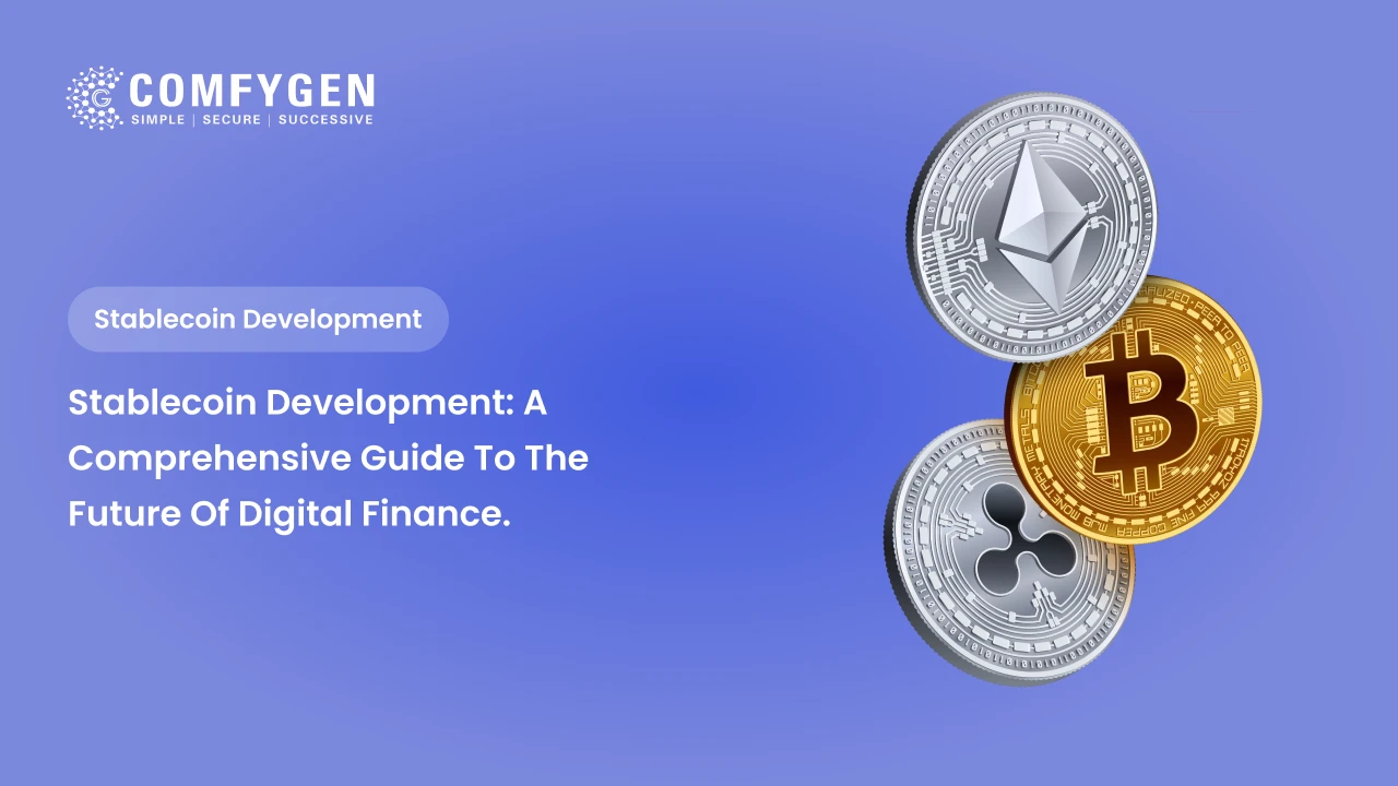 Stablecoin Development: A Comprehensive Guide to the Future of Digital Finance
