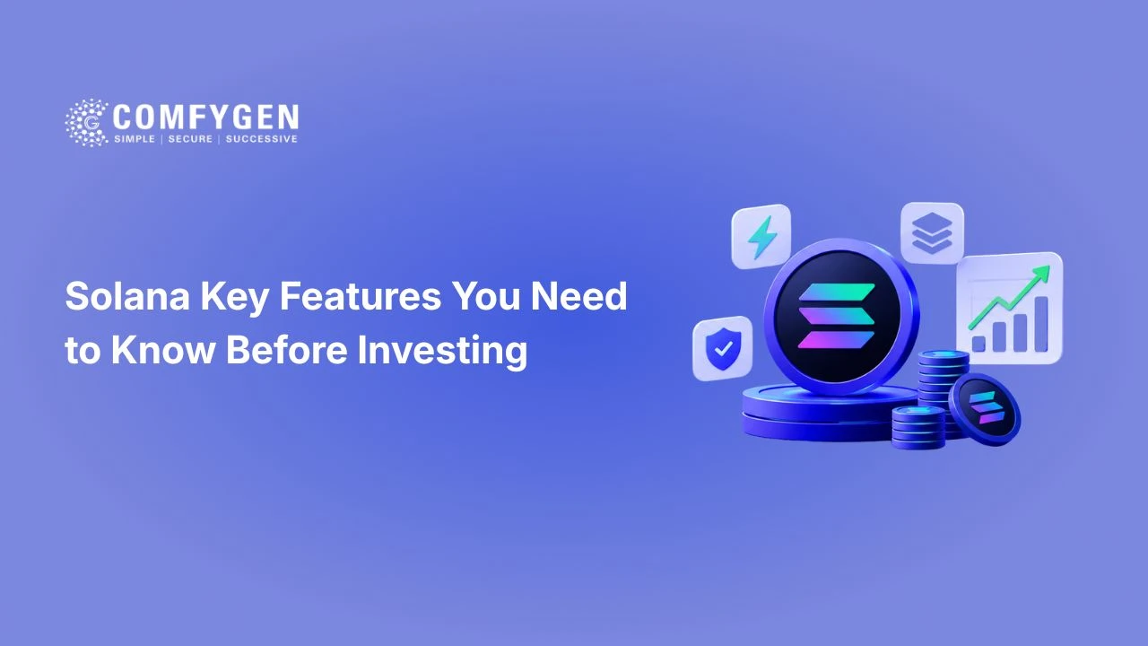 Solana Key Features You Need to Know Before Investing