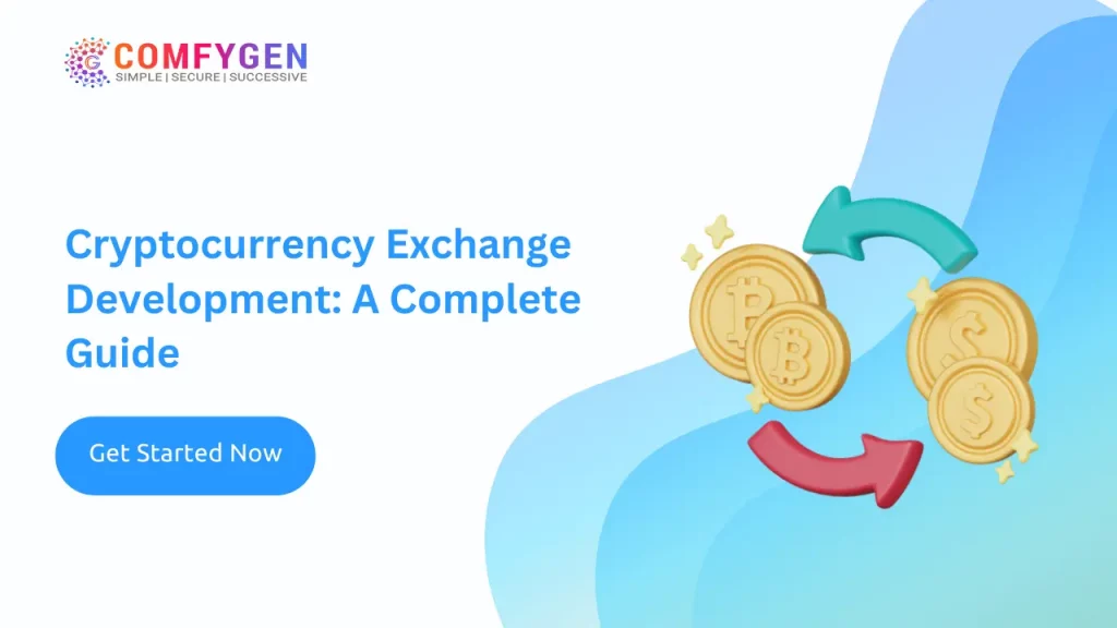 Cryptocurrency Exchange Development: A Complete Guide