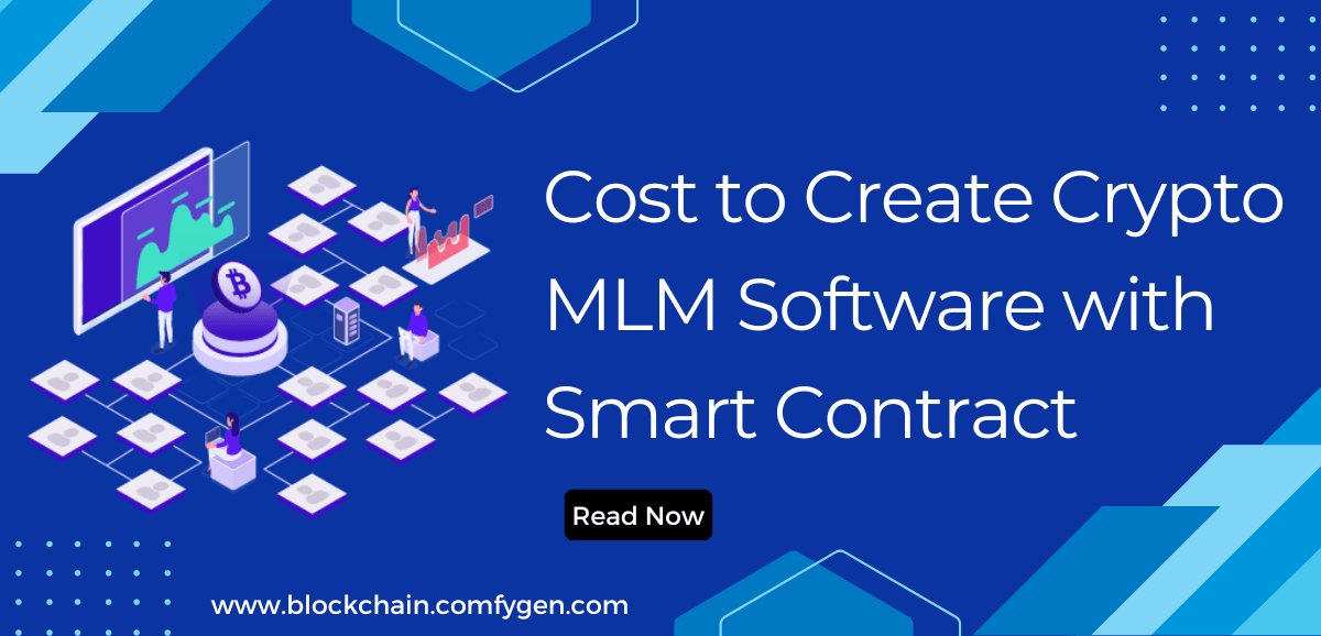 How Much Does it Cost to Create Crypto MLM Software with Smart Contract?