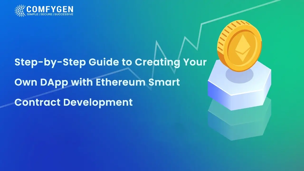 Creating Your Own DApp with Ethereum Smart Contract Development: A Step-by-Step Guide!