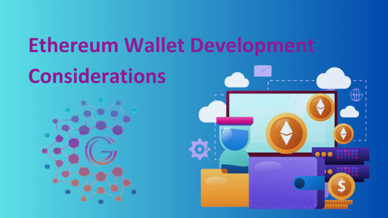 Ethereum Wallet Development Considerations