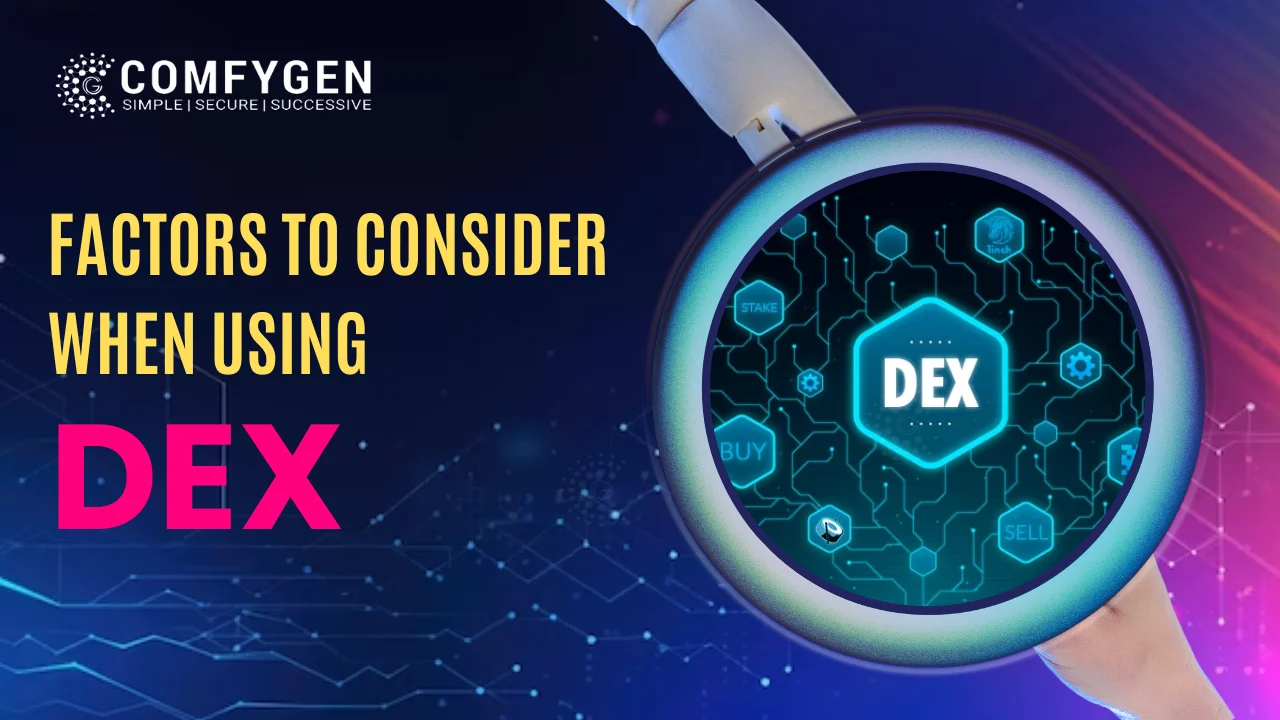 Factors to Consider When Using DEX