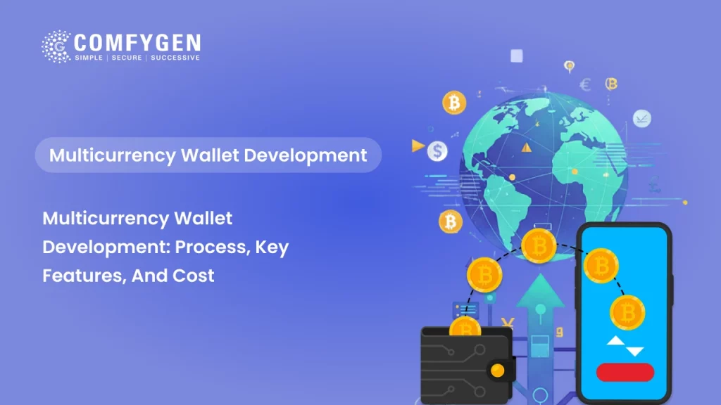 Multicurrency Wallet Development: Process, Key Features, and Cost