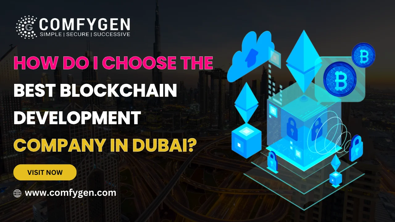 How Do I Choose the Best Blockchain Development Company in Dubai