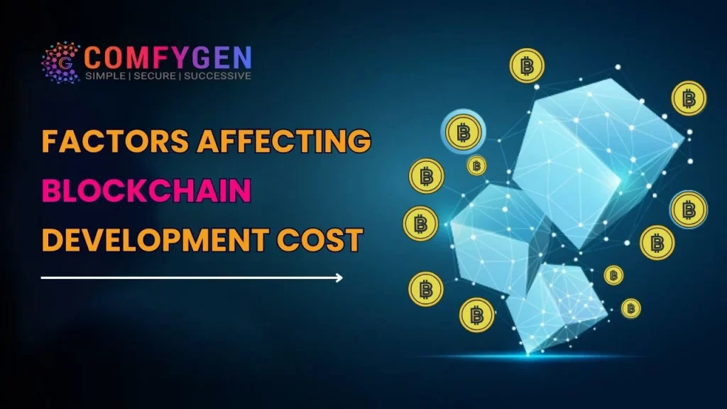 Factors Affecting Blockchain Development Cost