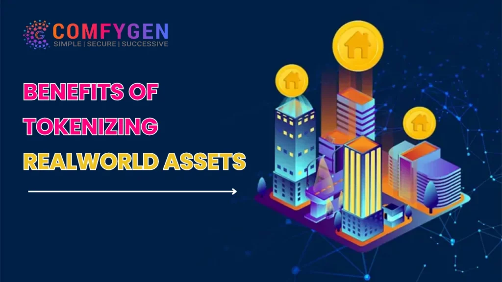 Benefits of Tokenizing Real-World Assets