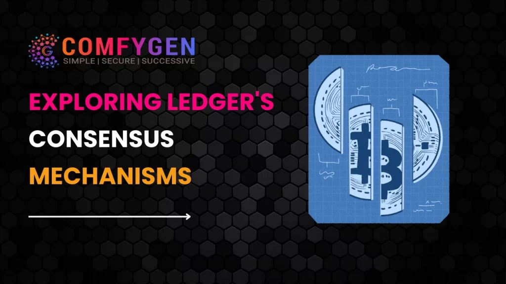 Exploring Ledger's Consensus Mechanisms