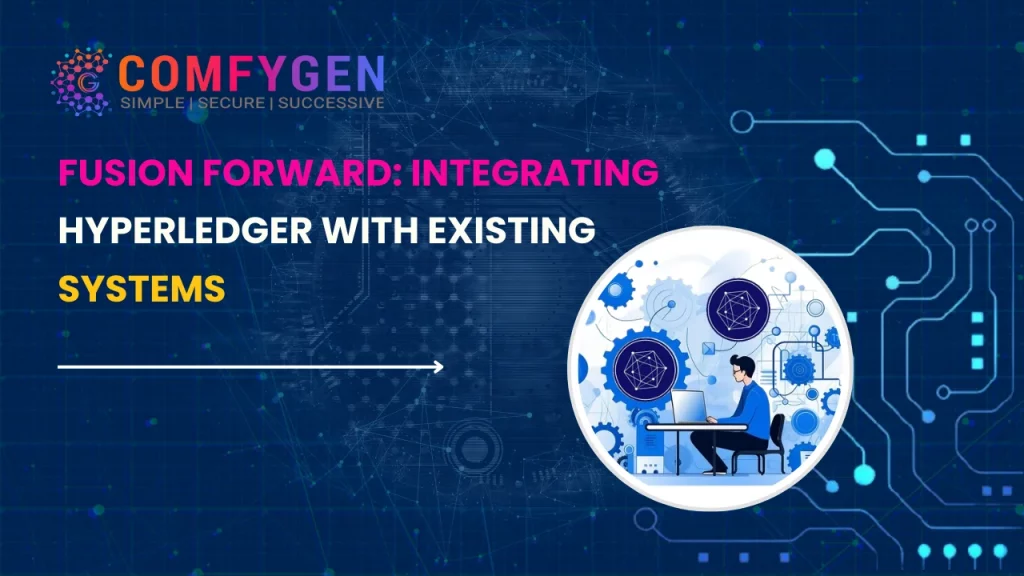 Fusion Forward: Integrating Hyperledger with Existing Systems