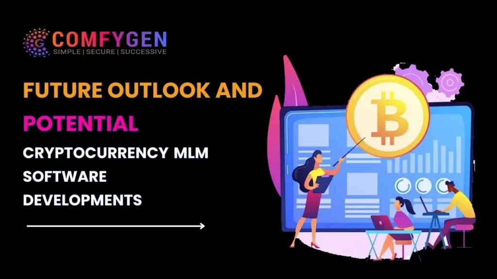 Future Outlook and Potential Cryptocurrency MLM Software Developments