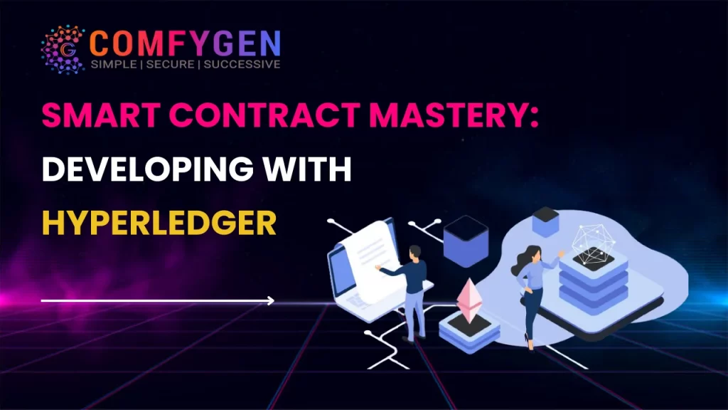 Smart Contract Mastery: Developing with Hyperledger