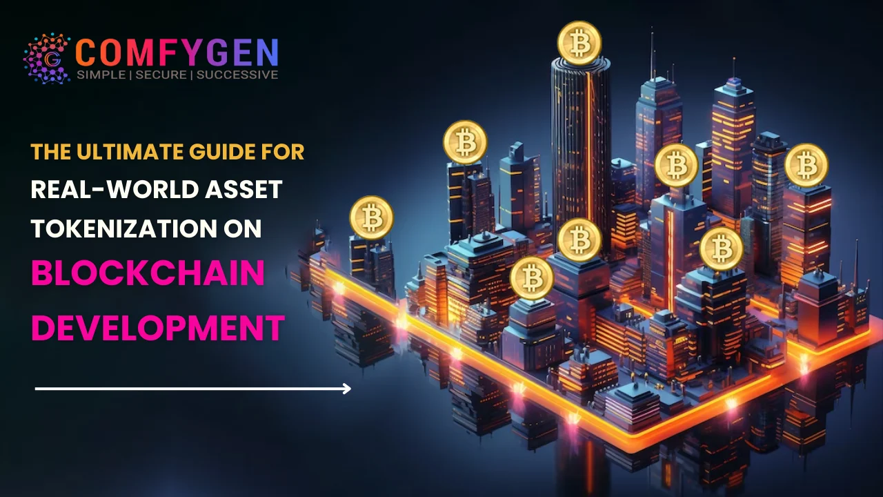 The Ultimate Guide for Real-World Asset Tokenization on Blockchain Development