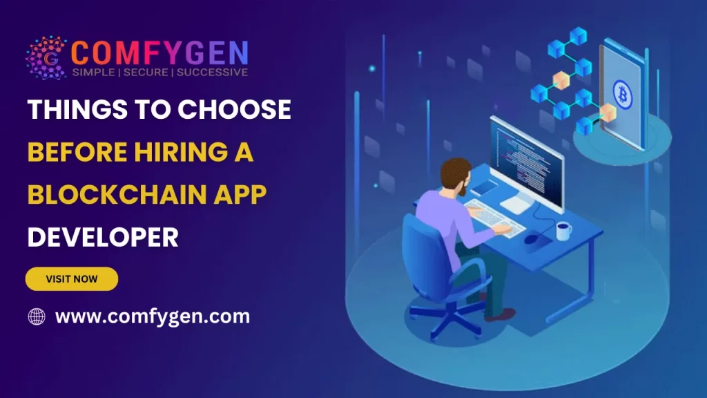 Hire Blockchain App Developers – Things to Choose Before Hiring a Blockchain App Developer