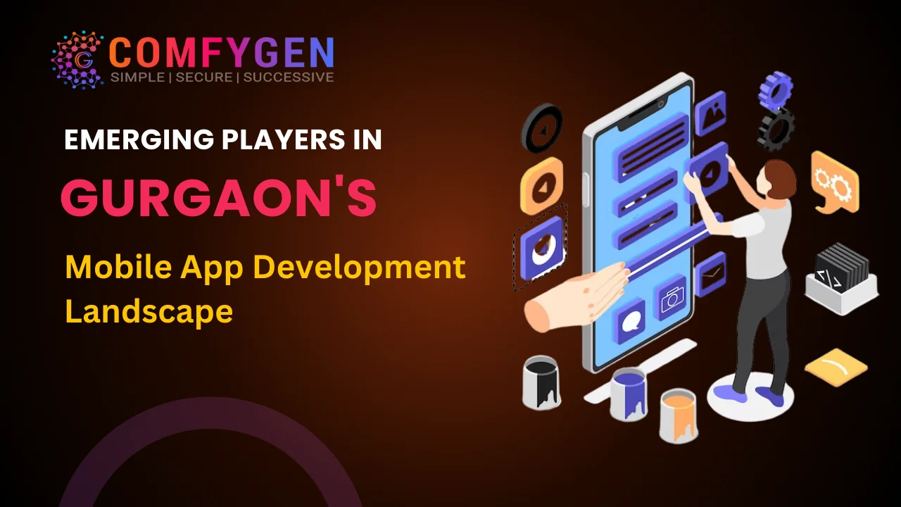 Emerging Players in Gurgaon's Mobile App Development Landscape