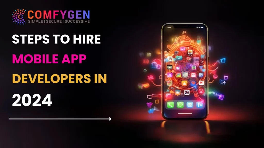 Steps to Hire Mobile App Developers in 2024