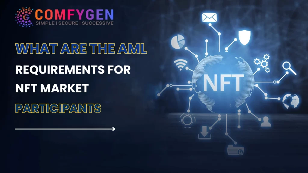 What are the AML Requirements for NFT Market Participants