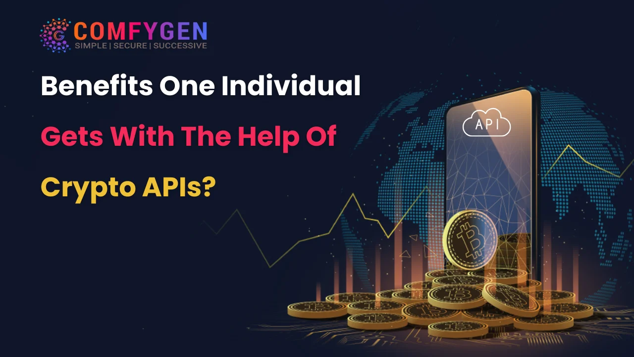 benefits one individual gets with the help of Crypto APIs