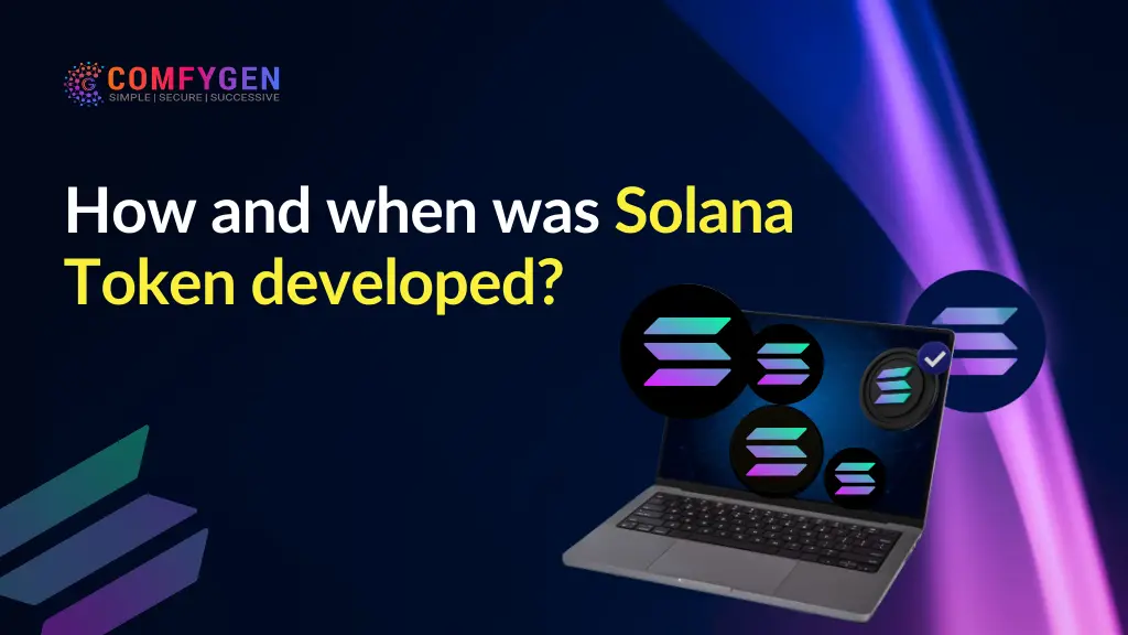 How and when was Solana Token developed