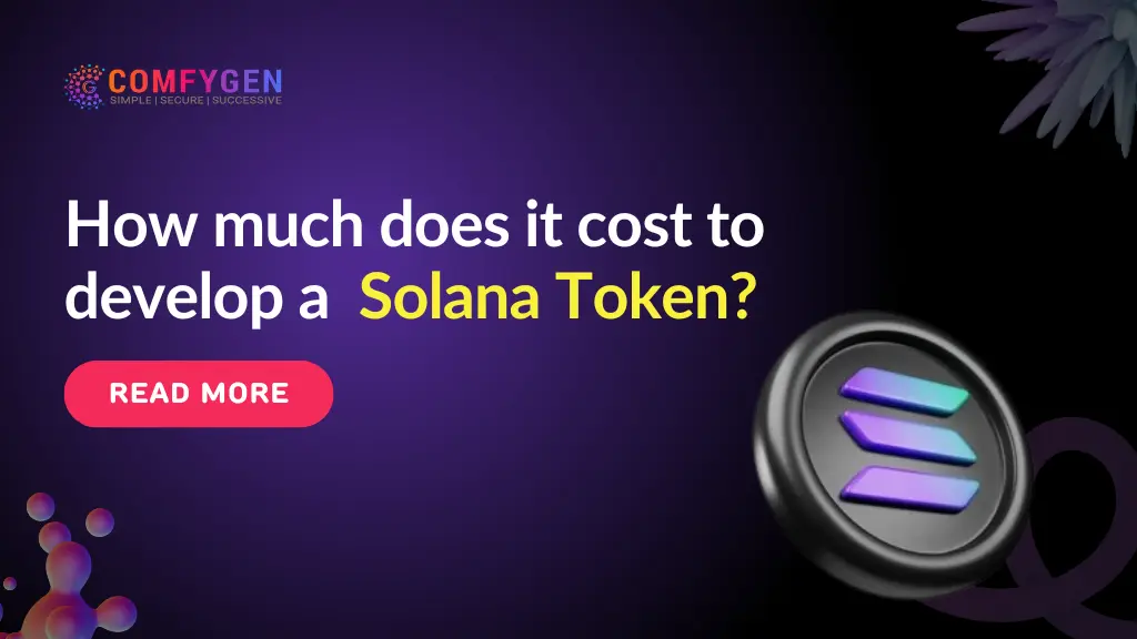 Featured image for How Much Does It Cost To Develop A Solana Token?