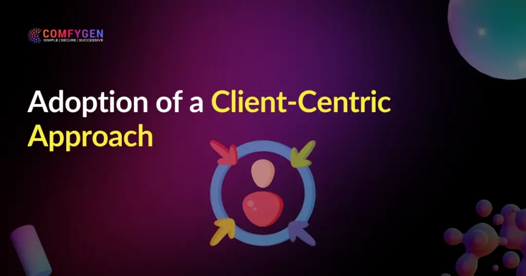 Adoption of a Client-Centric Approach