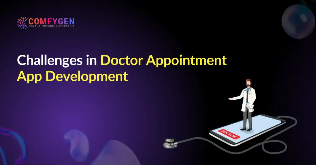 Challenges in Doctor Appointment App Development