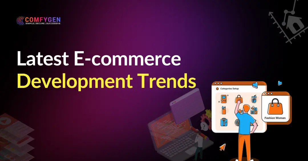 Latest E-commerce Development Trends