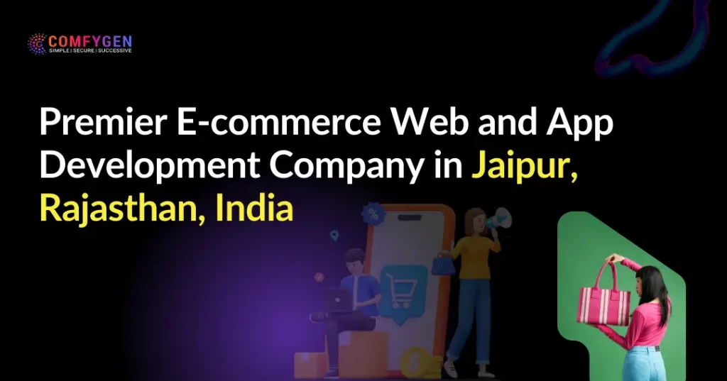 Premier E-commerce Web and App Development Company in Jaipur, Rajasthan, India