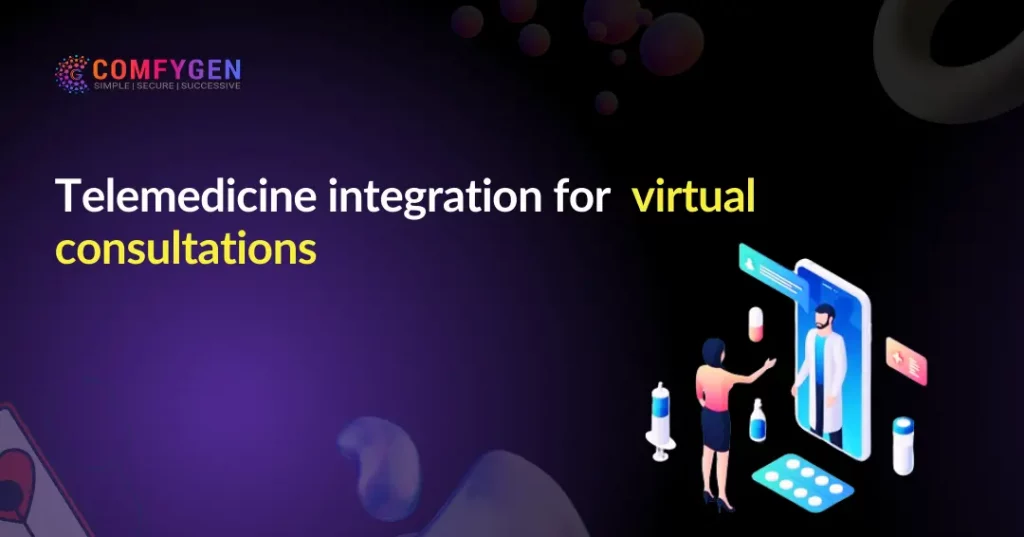 Telemedicine integration for virtual consultations