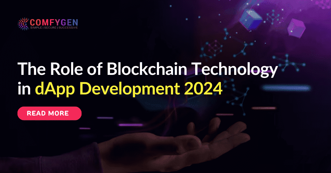 The Role of Blockchain Technology in dApp Development 2024