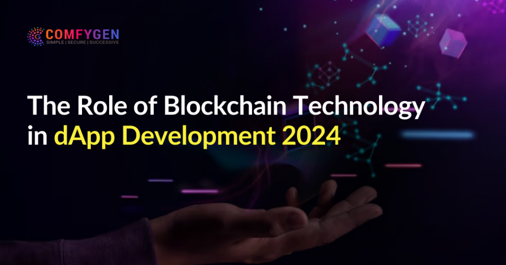 The Role of Blockchain Technology in dApp Development 20241