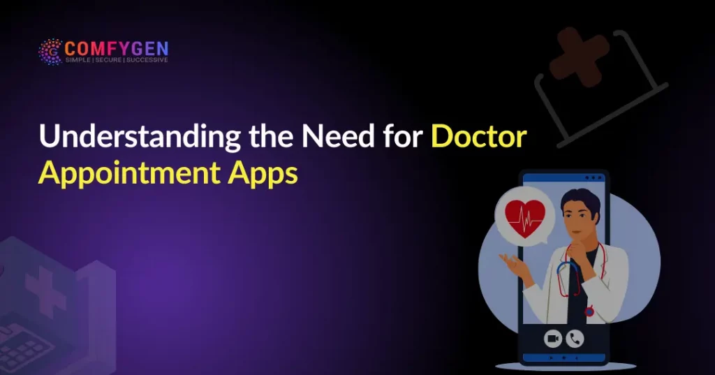 Understanding the Need for Doctor Appointment Apps
