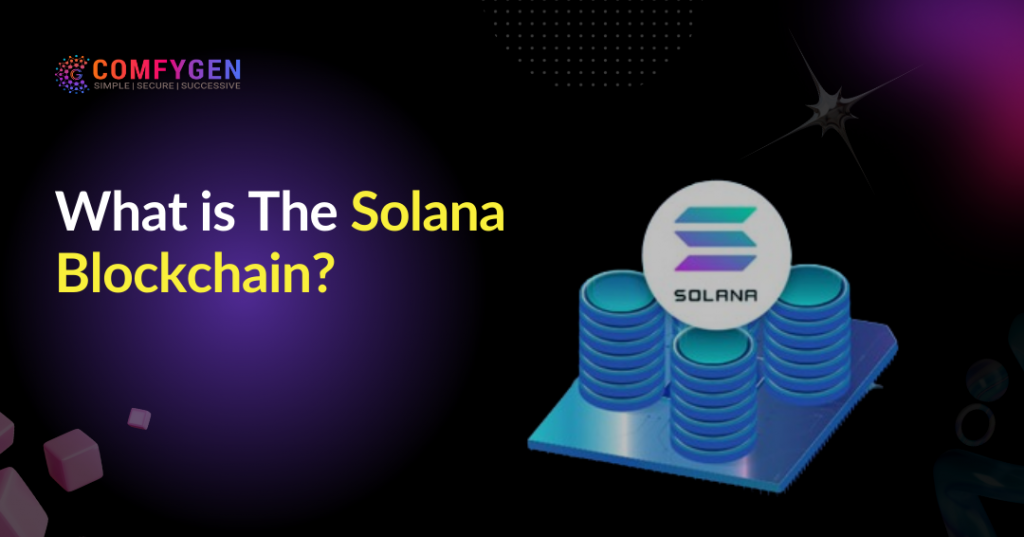 What is The Solana Blockchain
