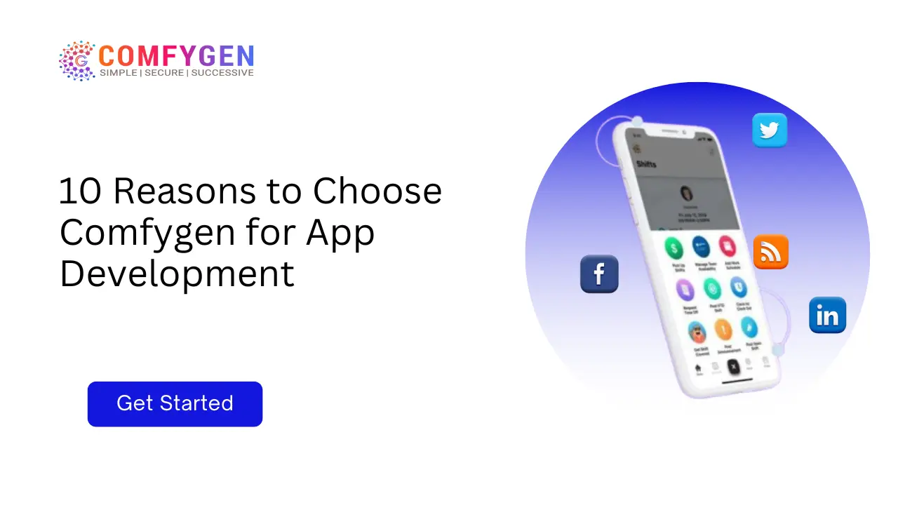 10 Reasons to Choose Comfygen for App Developments