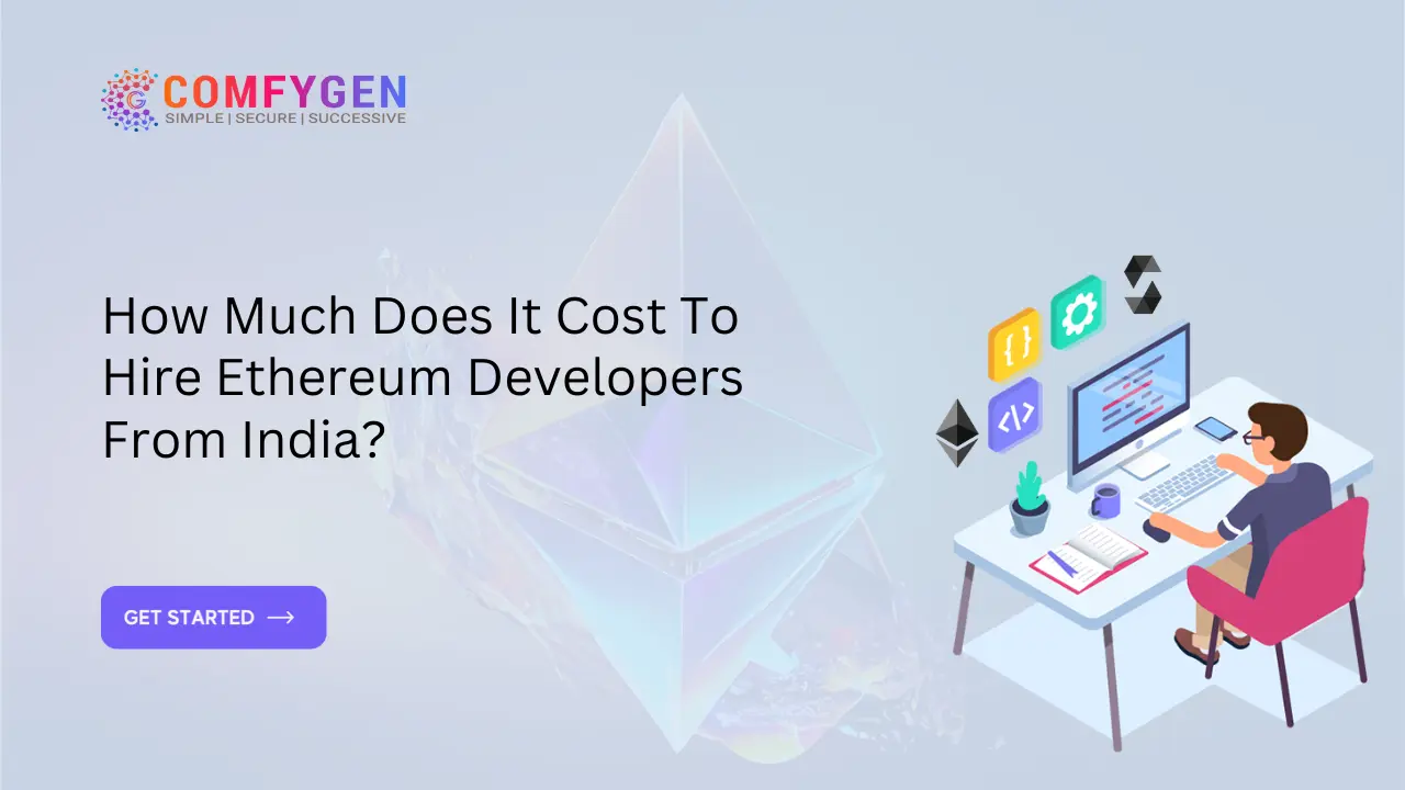 How Much Does It Cost To Hire Ethereum Developers From India