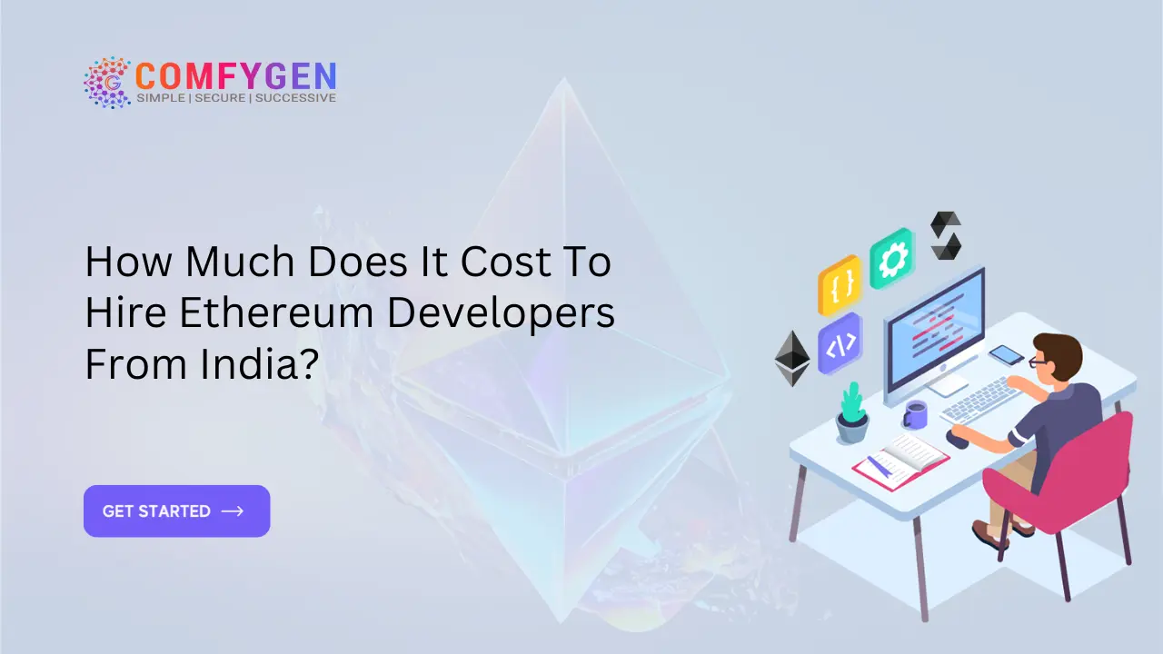 How Much Does It Cost To Hire Ethereum Developers From India?