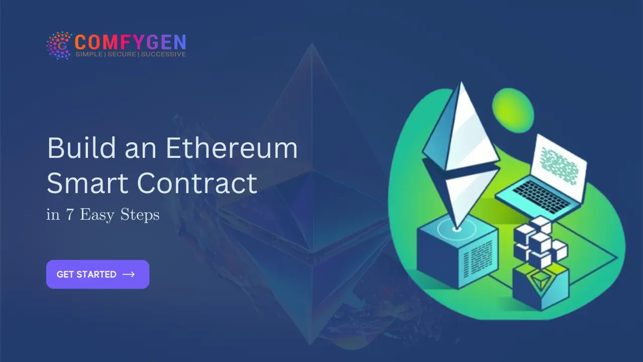 How to Build an Ethereum Smart Contract in 7 Easy Steps
