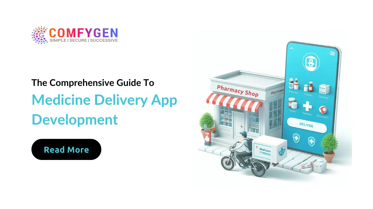 The Comprehensive Guide To Medicine Delivery App Development