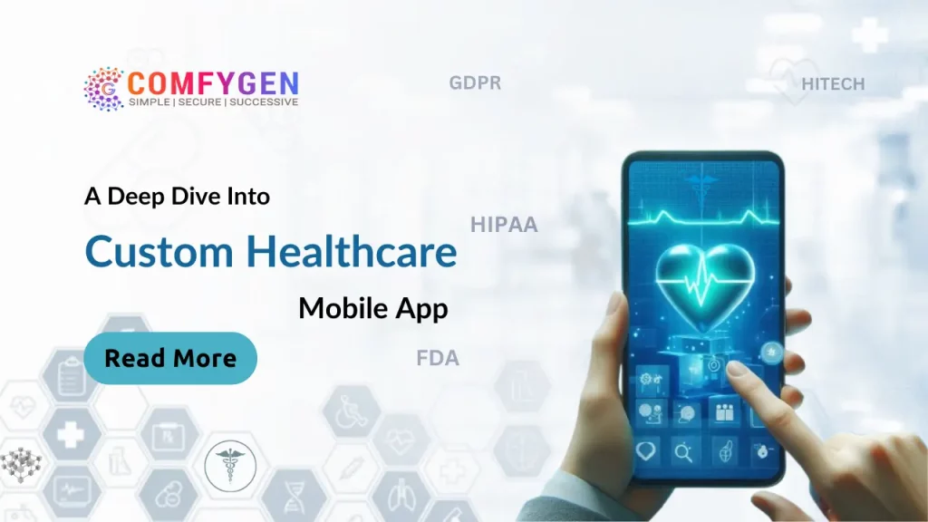 A Deep Dive Into Custom Healthcare Mobile App Development