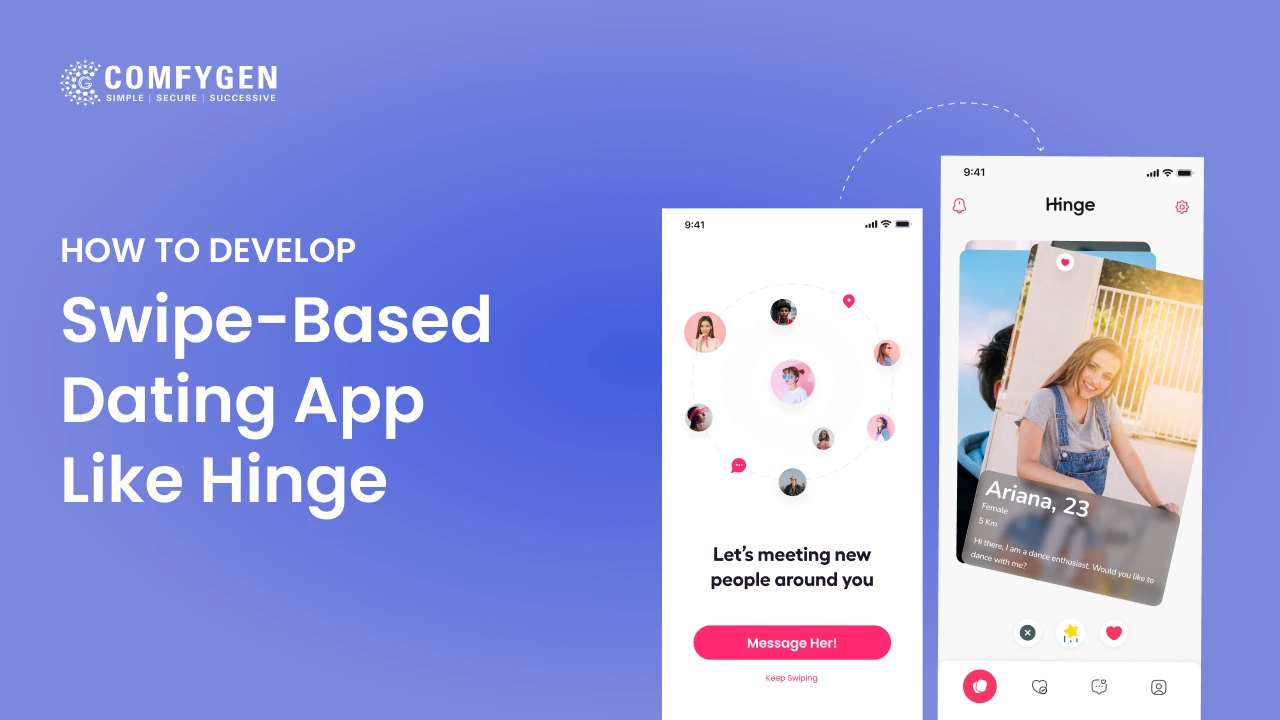 How to Develop a Swipe-Based Dating App Like Hinge