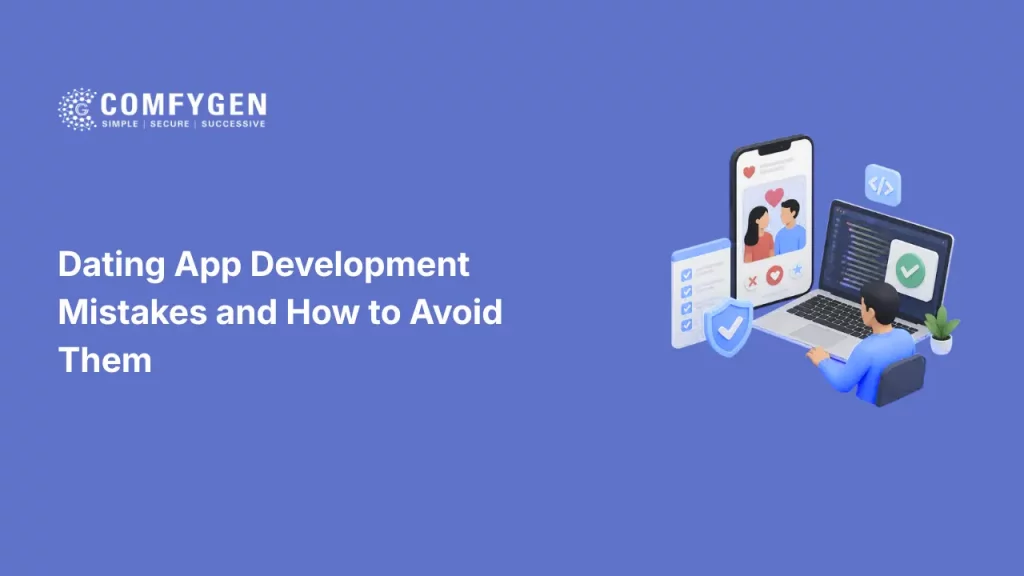 Common Dating App Development Mistakes and How to fix Them