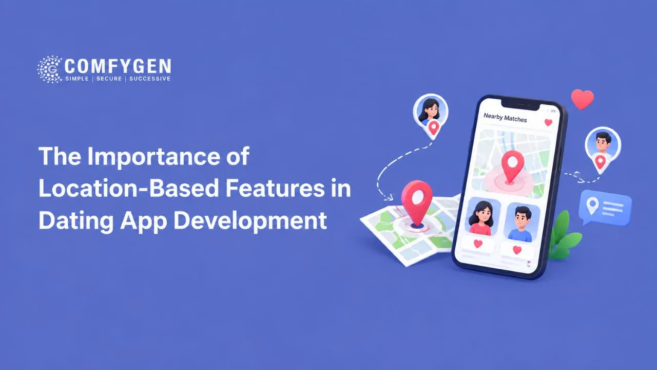 Featured image for The Importance of Location-Based Features in Dating App Development