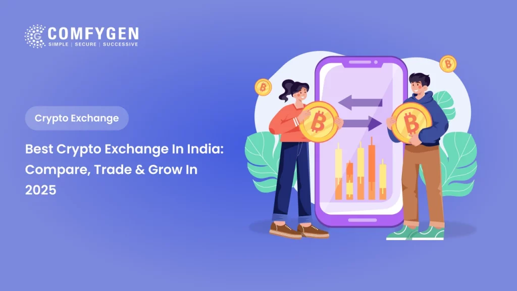 Best Crypto Exchange in India: Compare, Trade & Grow in 2025