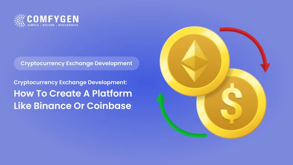 Cryptocurrency Exchange Development: How to Create a Platform Like Binance or Coinbase
