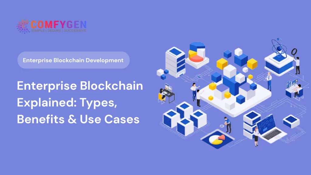 Enterprise Blockchain Explained: Types, Benefits & Use Cases