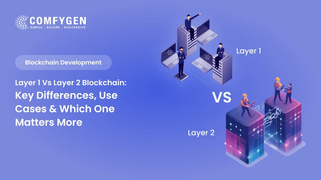 Layer 1 vs Layer 2 Blockchain: Key Differences & Why They Matter