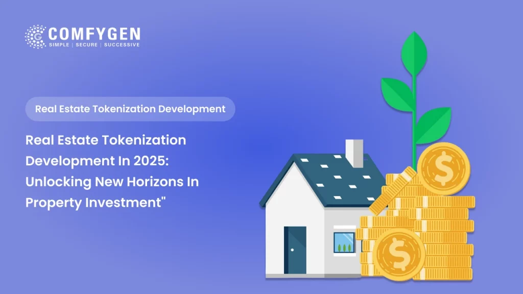Real Estate Tokenization Development in 2025: Unlocking New Horizons in Property Investment