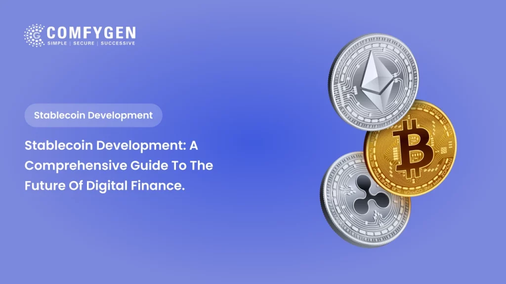 Stablecoin Development: A Comprehensive Guide to the Future of Digital Finance