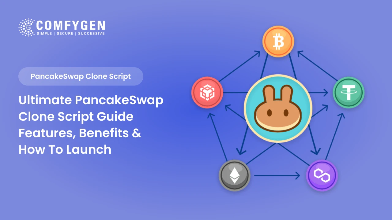 Ultimate PancakeSwap Clone Script Guide in 2025 – Features, Benefits & How to Launch